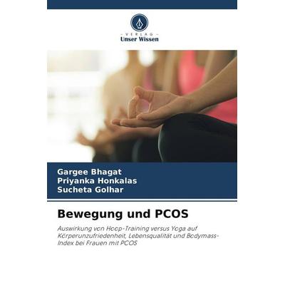Bewegung und PCOS, Taschenbuch von Gargee Bhagat,Priyanka Honkalas,Sucheta Golhar, Verlag Unser Wissen