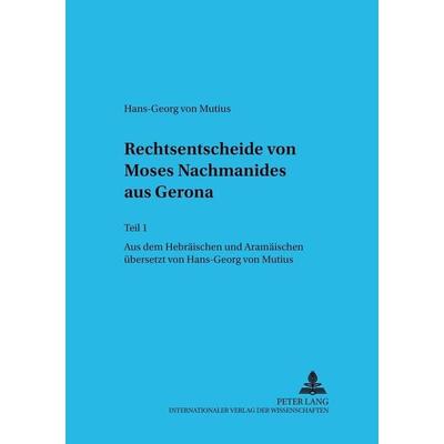 Rechtsentscheide Von Moses Nachmanides Aus Gerona:, Taschenbuch von Hans-Georg Mutius, Peter Lang GmbH, Internationaler Verlag der Wissenschaften,