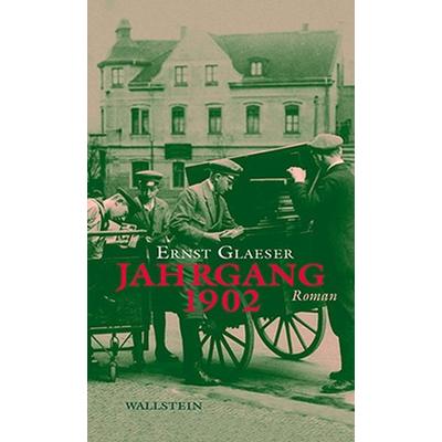 Jahrgang 1902, Gebundene Ausgabe von Ernst Glaeser, Wallstein Verlag, 978-3-8353-1336-1
