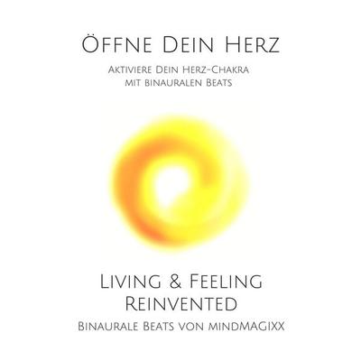 Öffne Dein Herz: Aktiviere Dein Herz-Chakra mit binauralen Beats - Patrick Lynen, Audio, 4057664658487