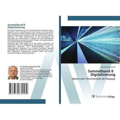 Sammelband 8 Digitalisierung, Taschenbuch von Günther Dichatschek, AV Akademikerverlag, 978-3-639-63058-9
