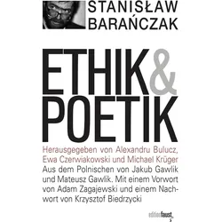 Ethik und Poetik, Belletristik von Michael Krüger, Ewa Czerwiakowski, Alexandru Bulucz, Jakub Gawlik, Stanislaw Barańczak