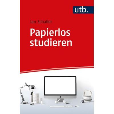 Papierlos studieren, Taschenbuch von Jan Schaller, Utb GmbH, 978-3-8252-5463-6
