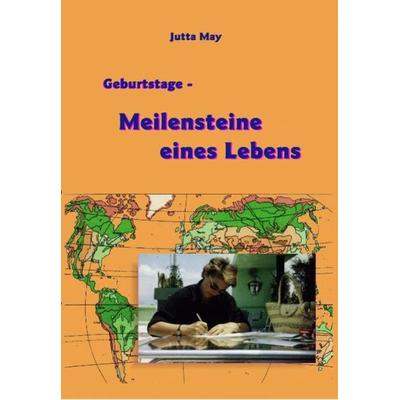 Geburtstage - Meilensteine eines Lebens, Taschenbuch von Jutta May, Videel, 978-3-89906-859-7