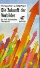 Howard Gardner - Die Zukunft der Vorbilder - Preis vom 09.10.2026 07:28:09 h