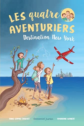 Anne-Sophie Chauvet - Les quatre aventuriers. Vol. 1. Destination New York - Preis vom 05.10.2026 03:47:11 h