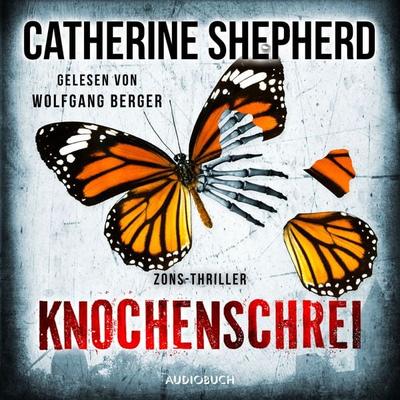 Knochenschrei (Zons-Thriller 8) - Catherine Shepherd, Audio, 9783958626430