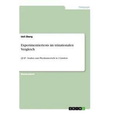 Experimentiertests im trinationalen Vergleich, Taschenbuch von Ueli Zberg, GRIN, 978-3-656-25993-0