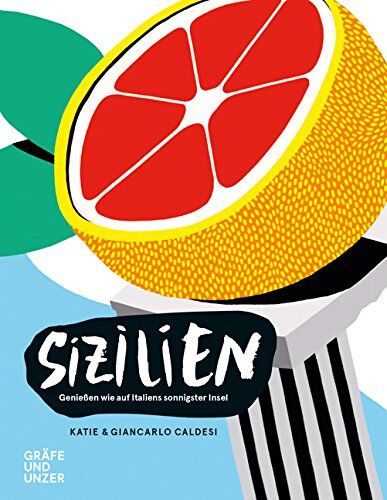 Caldesi, Katie & Giancarlo - Sizilien: Genießen wie auf Italiens sonnigster Insel (Gräfe und Unzer Einzeltitel) - Preis vom 09.10.2026 07:28:09 h
