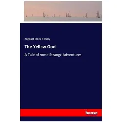 The Yellow God, Belletristik von Reginald Ernest Horsley