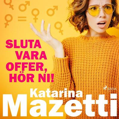 Sluta vara offer, hör ni! - Katarina Mazetti, Audio, 9788726147315