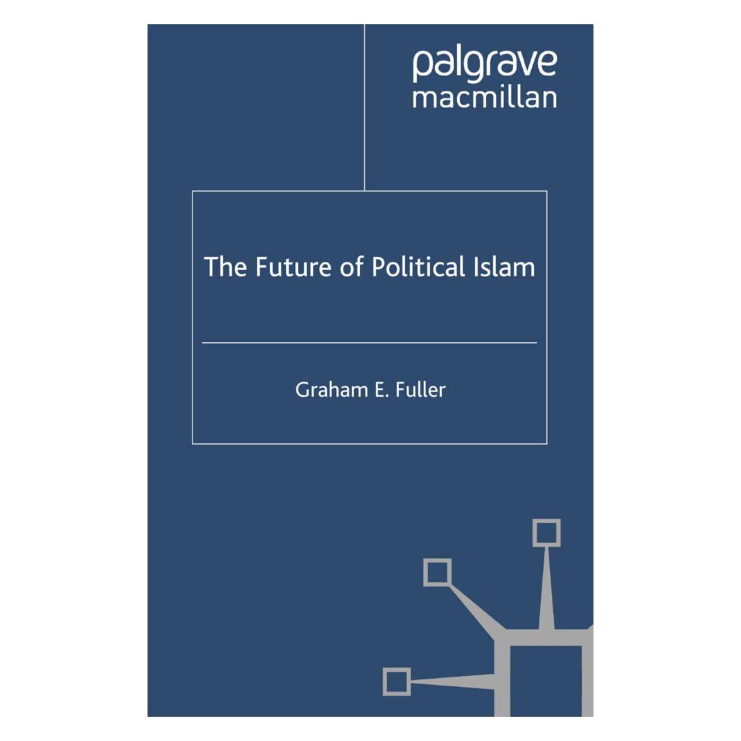 Springer The Future of Political Islam (Englisch, Softcover, G. Fuller) (55615890)