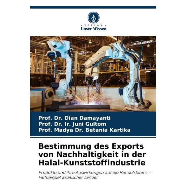 Umbreit Bestimmung des Exports von Nachhaltigkeit in der Halal-Kunststoffindustrie (Deutsch, Softcover, Prof Dr Dian Damayanti, Prof Dr Ir Juni Gultom, Prof Madya Dr Betania Kartika) (69113137)