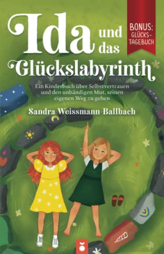 Sandra Weissmann-Ballbach - Ida und das Glückslabyrinth: Ein Kinderbuch über Selbstvertrauen und den unbändigen Mut, seinen eigenen Weg zu gehen - Preis vom 09.10.2026 07:28:09 h