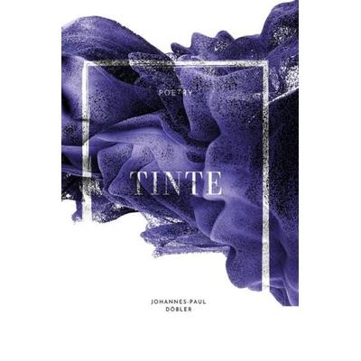 Tinte, Taschenbuch von Johannes-Paul Döbler, Epubli, 978-3-7541-2654-7
