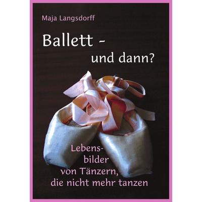 Ballett - und dann? -