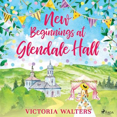 New Beginnings at Glendale Hall - Victoria Walters, Audio, 9788726699944