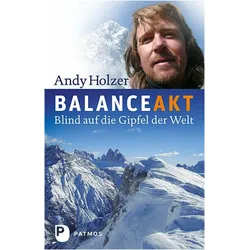 Balanceakt, Biografien von Andy Holzer