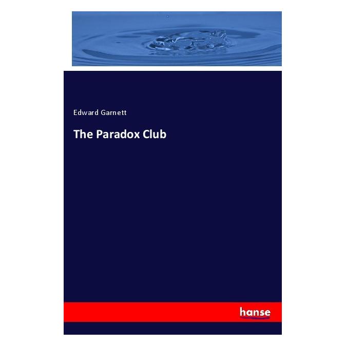 Hansebooks The Paradox Club (Englisch, Softcover, Edward Garnett) (56028589)