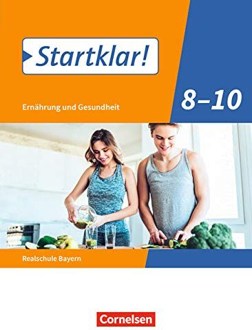 Gabriele Fleischmann - Startklar! - Ernährung und Gesundheit - Realschule Bayern: 8.-10. Jahrgangsstufe - Schülerbuch - Preis vom 06.10.2026 07:26:00 h