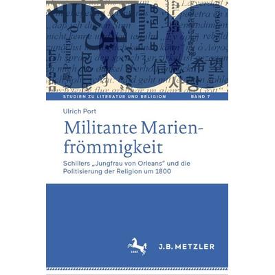 Militante Marienfrömmigkeit, Gebundene Ausgabe von Ulrich Port, Springer Berlin, 978-3-662-66753-8