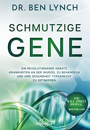 Ben Lynch - Schmutzige Gene: Ein revolutionärer Ansatz Krankheiten an der Wurzel zu behandeln und Ihre Gesundheit typgerecht zu optimieren - Preis vom 10.10.2026 11:48:34 h
