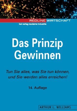 Williams, Arthur L. - Das Prinzip gewinnen. Tun Sie alles, was Sie tun können, und Sie werden alles erreichen - Preis vom 09.10.2026 07:28:09 h