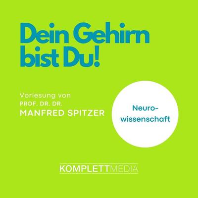Dein Gehirn bist Du! - Manfred Spitzer, Audio, 4056198030882