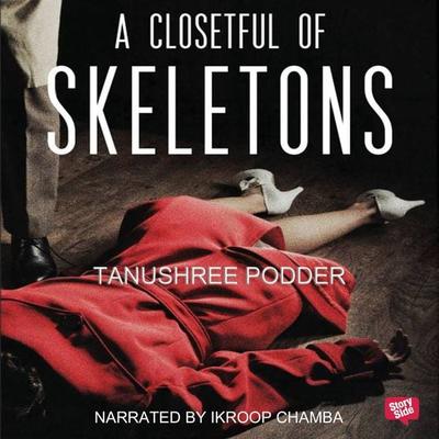 Closetful of Skeletons, A - Tanushree Podder, Audio, 9789353812546