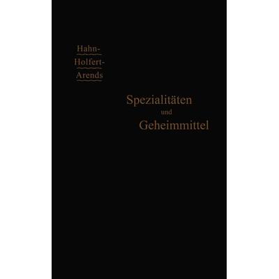 Spezialitäten und Geheimmittel, Taschenbuch von G. Arends, Springer Berlin, 978-3-662-40572-7