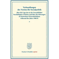 Verhandlungen des Vereins für Socialpolitik über die Lage der in der Seeschiffahrt beschäftigten Arb, Fachbücher von ***** ***********