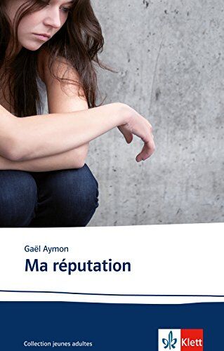 Gaël Aymon - Ma réputation: Schulausgabe für das Niveau B2. Französischer Originaltext mit Annotationen - Preis vom 10.10.2026 11:48:34 h
