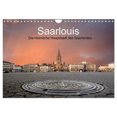 Saarlouis, die heimliche Hauptstadt des Saarlandes (Wandkalender 2027 DIN A4 quer), CALVENDO Monatskalender