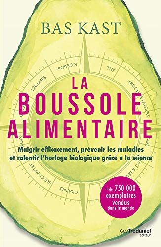 Bas Kast - La boussole alimentaire : maigrir efficacement, prévenir les maladies et ralentir l'horloge biologique grâce à la science - Preis vom 13.10.2026 11:25:28 h