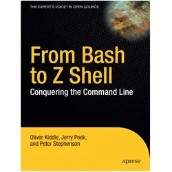 From Bash to Z Shell, Fachbücher von Jerry Peek, Peter Stephenson, Oliver Kiddle