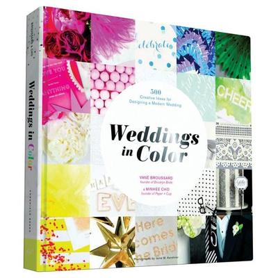 Weddings in Color, Gebundene Ausgabe von Vané Broussard,Minhee Cho, Abrams & Chronicle, 978-1-4521-3462-8