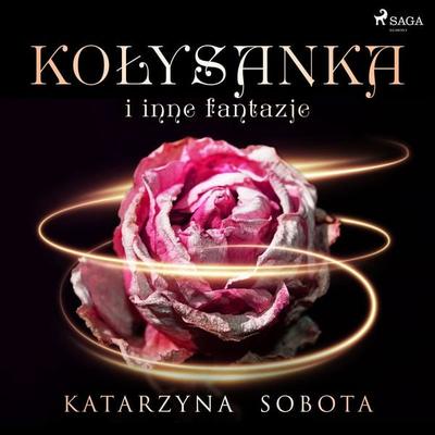 Kołysanka i inne fantazje - Katarzyna Sobota, Audio, 9788726890266
