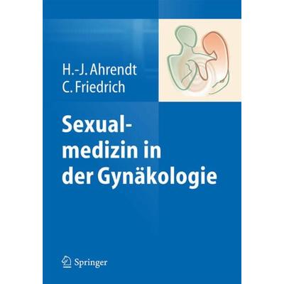 Sexualmedizin in der Gynäkologie, Gebundene Ausgabe von , Springer Berlin, 978-3-642-42059-7