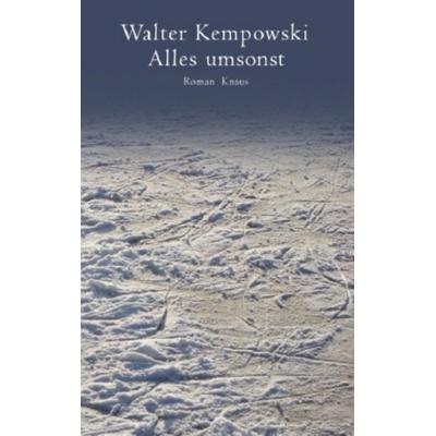 Alles umsonst, Gebundene Ausgabe von Walter Kempowski, Knaus