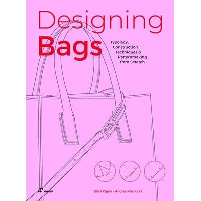 Designing Bags, Taschenbuch von Elisa Cigna,Andrea Marcocci, Hoaki Books S.L., 978-84-19-22072-1