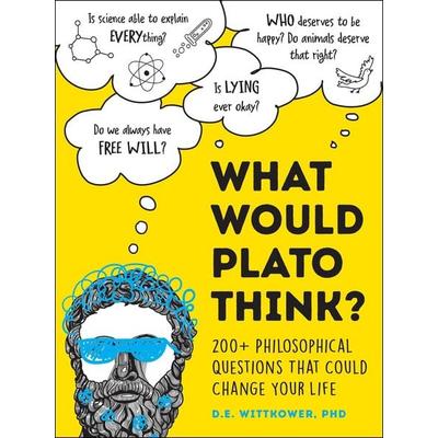 What Would Plato Think?, Gebundene Ausgabe von D. E. Wittkower, Adams Media, 978-1-5072-1968-3