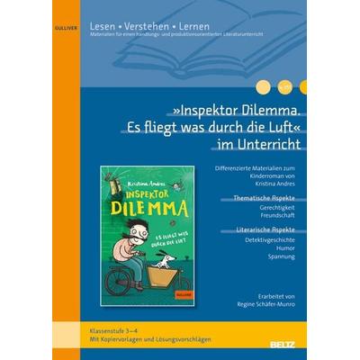 »Inspektor Dilemma« im Unterricht, Geheftet von Regine Schäfer-Munro, Beltz Verlagsgruppe GmbH & Co. KG, 978-3-407-82463-9