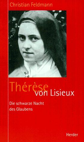 Christian Feldmann - Therese von Lisieux. Die schwarze Nacht des Glaubens - Preis vom 14.10.2026 23:07:16 h