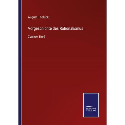 Vorgeschichte des Rationalismus, Taschenbuch von August Tholuck, Outlook, 978-3-375-08710-4