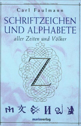 Carl Faulmann - Schriftzeichen und Alphabete: Aller Zeiten und Völker - Preis vom 11.10.2026 03:10:56 h