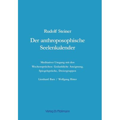 Der anthroposophische Seelenkalender, Taschenbuch von Lienhard Barz,Wolfgang Ritter, Möllmann, Ch, 978-3-89979-304-8