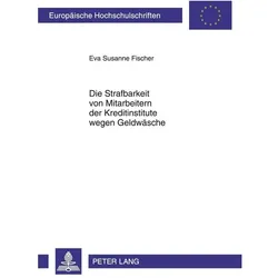 Die Strafbarkeit von Mitarbeitern der Kreditinstitute wegen Geldwäsche, Fachbücher von Eva Susanne Stauder
