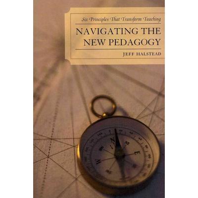 Navigating the New Pedagogy, Taschenbuch von Jeff Halstead, Rowman & Littlefield, 978-1-61048-024-6
