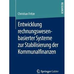Entwicklung rechnungswesenbasierter Systeme zur Stabilisierung der Kommunalfinanzen, Fachbücher von Christian Fritze