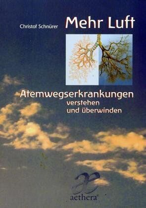 Christof Schnürer - Mehr Luft: Atemwegserkrankungen verstehen und überwinden. Asthma bronchiale, Allergie, COPD und Rhino-Sinusitis - Preis vom 09.10.2026 07:28:09 h